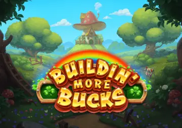 Buildin More Bucks
