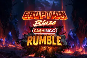 Eruption Blaze Cashingo Rumble